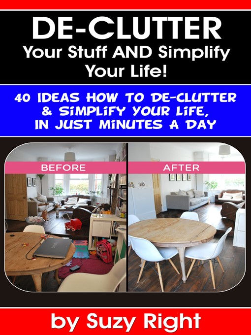 Title details for De-Clutter Your Stuff and Simplify Your Life by Suzy Right - Available
